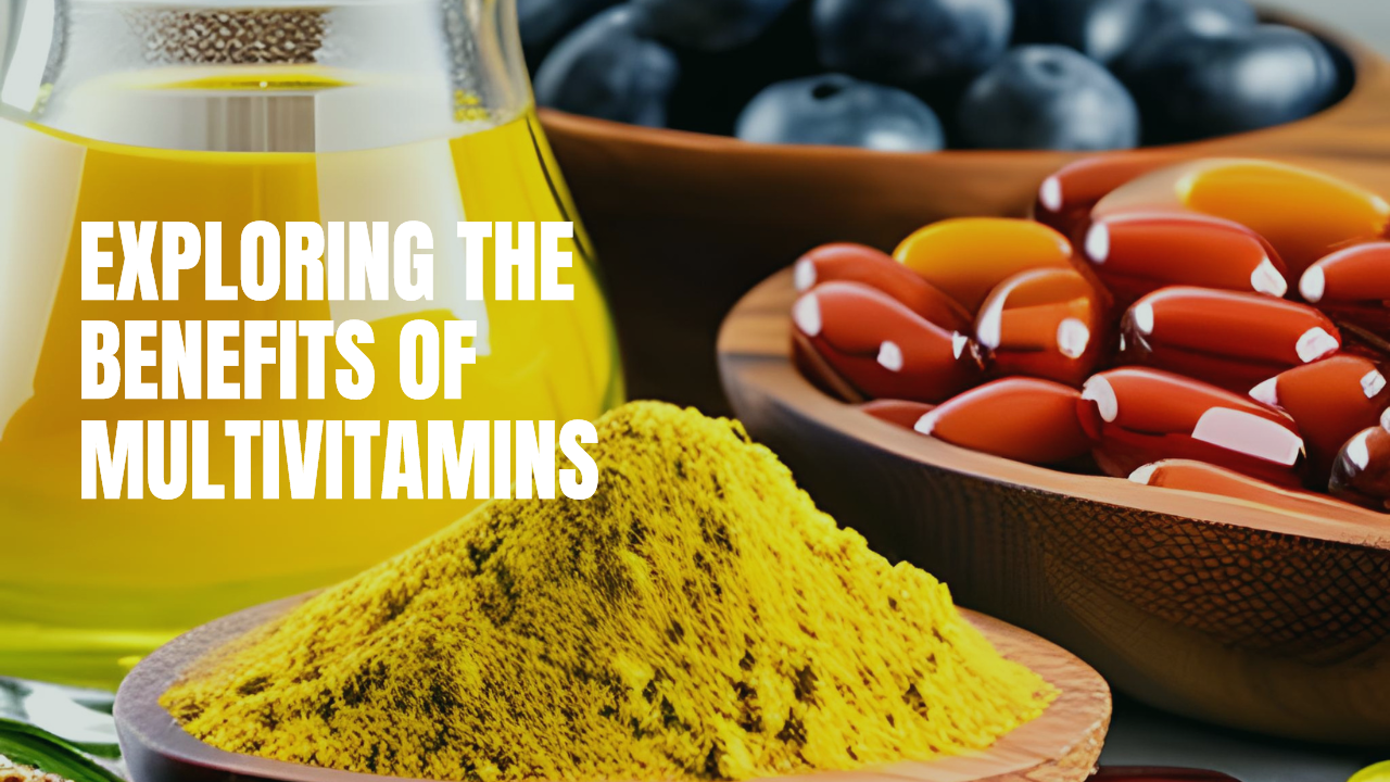 Types Of Supplements Exploring The Benefits Of Multivitamins